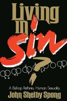 Living in Sin?: A Bishop Rethinks Human Sexuality 0060675071 Book Cover