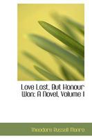 Love Lost, But Honour Won: A Novel, Volume I 3337048544 Book Cover