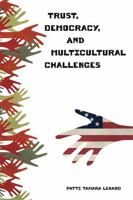 Trust, Democracy, and Multicultural Challenges 0271052546 Book Cover