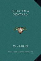 Songs of a Savoyard 151461555X Book Cover