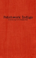 Patchwork Indigo: A Novel by J. B. Sommerset 0692644105 Book Cover