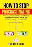 How to Stop Procrastinating: How to overcome procrastination, understand people who procrastinate with the best methods to overcome procarastination 1081163526 Book Cover