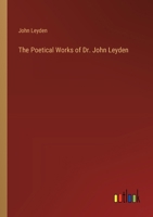 The Poetical Works of Dr. John Leyden 3385388643 Book Cover
