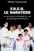 F.K.E.O.Le karatedo un art entre l'énergie du ciel et l'énergie de la terre (French Edition) 2812146435 Book Cover
