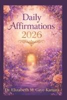 Daily Affirmations 2026 B0GDSQ5JDL Book Cover