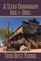 A Texas Crossroads Bar & Grill 1506909795 Book Cover