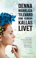 Denna Märkliga Tillvaro Som Verkar Kallas Livet 9198944002 Book Cover