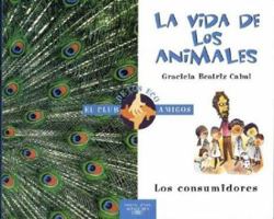 La Vida de Los Animales (Spanish Edition) 9505115210 Book Cover