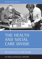 The Health and Social Care Divide: The Experiences of Older People 1861345259 Book Cover