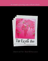 The Expat Arc: An expat's journey over culture shock 1434844730 Book Cover