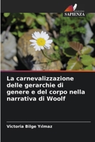 La carnevalizzazione delle gerarchie di genere e del corpo nella narrativa di Woolf (Italian Edition) 6208083206 Book Cover