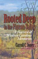 Rooted Deep in the Pigeon Valley: A Harvest of Western Carolina Memories 0978973658 Book Cover