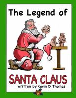 The Legend of Santa Claus: How Santa Came to Be 173617360X Book Cover