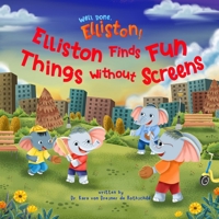 Well Done, Elliston!: Elliston Finds Fun Things Without Screens B0FM83S953 Book Cover