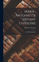 Marie-Antoinette Devant L'histoire: Essai Bibliographique B0BQN834XW Book Cover