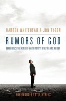 Rumors of God: Experience the Kind of Faith You've Only Heard About 1595553630 Book Cover
