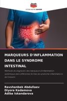 MARQUEURS D'INFLAMMATION DANS LE SYNDROME INTESTINAL: Méthode de diagnostic des marqueurs d'inflammation systémique dans différentes formes de syndrome inflammatoire de l'intestin (French Edition) 6208709903 Book Cover