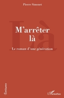 M'arrêter là: Le roman d'une génération (Écritures) (French Edition) 234321834X Book Cover