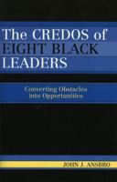 The Credos of Eight Black Leaders: Converting Obstacles into Opportunities 0761827420 Book Cover