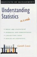 Understanding Statistics in a Week (Successful Business in a Week) 0340655046 Book Cover