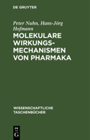 Molekulare Wirkungsmechanismen Von Pharmaka: Eine Einführung in Die Molekularpharmakologie 3112535014 Book Cover