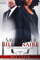 Saving Her Billionaire 153328279X Book Cover