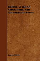 Delilah: A Tale of Olden Times and Miscellaneous Verses 1417988126 Book Cover