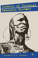 Aspects of Colonial Tanzania History 9987083005 Book Cover
