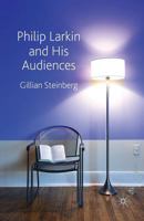Philip Larkin and His Audiences 1349315206 Book Cover