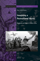 Imagining a Postnational World: Hegemony and Space in Modern China 9004327142 Book Cover