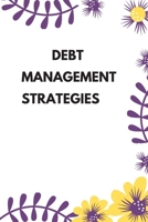 Debt management strategies notebook: Debt payoff planner, Personal Finance Planner Organizer, bill payment tracker, Monthly Bill Payments Checklist, Expense Tracker Calendar 1655414380 Book Cover