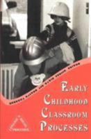 Early Childhood Classroom Processes 1572734612 Book Cover