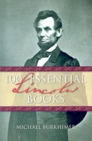 100 Essential Lincoln Books 158182369X Book Cover