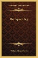 The Square Peg (Classic Reprint) 1163239275 Book Cover
