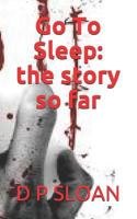 Go to Sleep: The Story So Far 1983626120 Book Cover