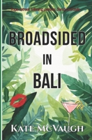 Broadsided in Bali 1539197891 Book Cover