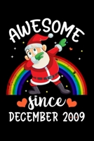 Awesome Since December 2009: Dabbing Santa Claus Christmas Kids Boys Girls Dab Xmas Birthday Gifts Journal, Funny Rainbow Dabbing Santa Birthday Notebook, Cute 10th December Birthday Gift - Beautifull 1708150358 Book Cover