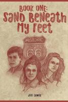 Book One: Sand Beneath My Feet 0998992402 Book Cover