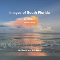 Images of South Florida: by iPhone B0BW3453N5 Book Cover