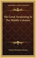 The Great Awakening in the Middle Colonies 1163423084 Book Cover