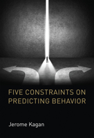 Five Constraints on Predicting Behavior (The MIT Press) 0262036525 Book Cover