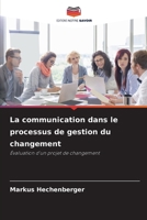 La communication dans le processus de gestion du changement (French Edition) 6209912494 Book Cover