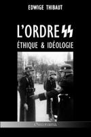 L'ordre SS - Éthique & Idéologie (French Edition) 1805403958 Book Cover