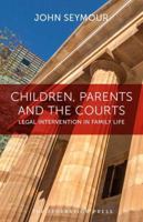 Children, Parents and the Courts: Legal Intervention in Family Life 1760020710 Book Cover