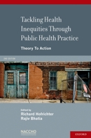 Tackling Health Inequities Through Public Health Practice: Theory to Action: A Project of the National Association of County and City Health Officials 019534314X Book Cover