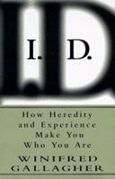 I.D.: How Heredity and Experience Make You Who You Are 0679775315 Book Cover