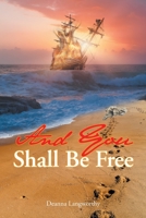 And You Shall Be Free B0BTJRJKVY Book Cover