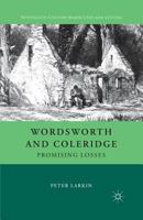 Wordsworth and Coleridge: Promising Losses 1349340898 Book Cover