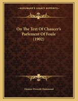 On The Text Of Chaucer's Parlement Of Foule 1149746483 Book Cover