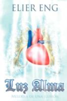Luz Alma: Melodia de Una Ilusion 1432728881 Book Cover
